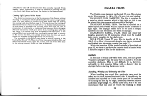 Page 20advisable to wind off one frame more than actually exposed. Whenmaking blind exposures it is wise-in addition to covering the lens-to stop it right down and to set the shutter to the highest speed.
Cutting Off Exposed Film PartsThe desire to process some of the 36 exposures of the Exakta rvithoutshooting or wasting the whole of the load in the canrcra ntight easilyarise. For that reason all nrodels have been fitted with the built-infilm cutting knife described on page 32. This can be used for cutting...