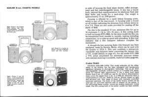 Page 8EARLIER 35 mm. EXAKTA MODELS
Right: Model I, the originalKine Exakta, has non-interchangeable focusingscreen and is synchronizedfor bulbs only.
Right: Models V and VXhave interchangeablescreens and are M- and X-synchronized, having twosets of sockets. The 1956model of the VX has asingle concentric socket ateach side.
in spite of housing the focal plane shutter, reflex arrange-
ment and fast interchangeabla lenses. It also has a tripod
bush, internal flash synclironisation for electronic flash and
flash...