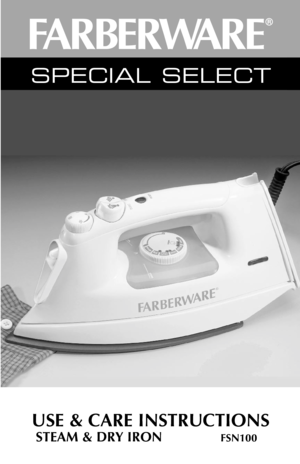 Page 1USE & CARE INSTRUCTIONS
STEAM & DRY IRON FSN100
SPECIAL SELECT  