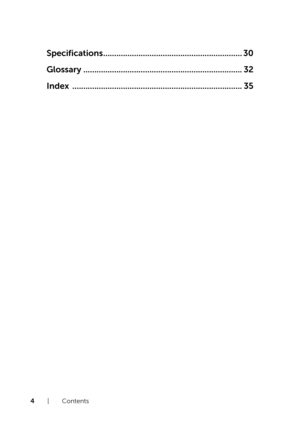 Page 44  |  Contents
Specifications ...............................................................30
Glossary ........................................................................\
32
Index  ........................................................................\
.....35 