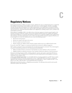 Page 49
Regulatory Notices47
Regulatory Notices
Electromagnetic Interference (EMI) is any signal or emission, radiated in free space or conducted along power or signal leads, 
that endangers the functioning of radio navigation or other sa fety service or seriously degrades, obstructs, or repeatedly 
interrupts a licensed radio communications service. Radio comm unications services include but are not limited to AM/FM 
commercial broadcast, televisio n, cellular services, radar, air-traffic contro l, pager, and...