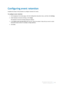 Page 220Dell AppAssure User Guide
Version 5.4.3 Revision B218
Configuring event retention
Complete the steps in this procedure to configure retention for events.
To configure event retention
1 On the AppAssure Core home page, click the Configuration drop-down menu, and then click Settings.
2 Under Database Connection Settings, click change.
The Database Connection Settings dialog box displays.
3In the Retain event and job history for text box, enter the number of days that you want to retain 
information about...