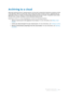 Page 259Dell AppAssure User Guide
Version 5.4.3 Revision B257
Archiving to a cloud
When data reaches the end of a retention period, you may want to extend that retention by creating an archive 
of the aged data. When you archive data, there is always the matter of where to store it. AppAssure lets you 
upload your archive to a variety of cloud providers directly from the Core Console. Compatible clouds include 
Microsoft Azure, Amazon, Rackspace, and any OpenStack-based provider.
Exporting an archive to a cloud...