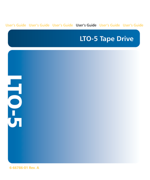 Page 16-66786-01 Rev. A
LTO-5 Tape Drive
LT O - 5
User’s Guide   User’s Guide   User’s Guide   User’s Guide   User’s Guide   User’s Guide    
  