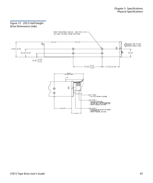 Page 61Chapter 5  Specifications
Physical Specifications
LTO-5 Tape Drive User’s Guide47
Figure 15   LTO-5 Half-Height 
Drive Dimensions (side) 