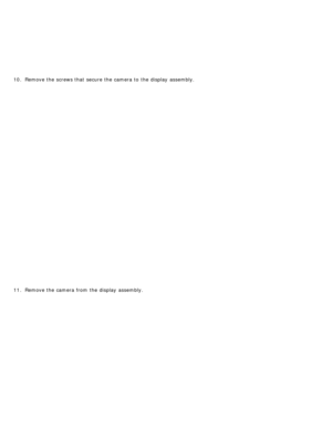 Page 5510. Remove the screws that  secure the camera to  the display  assembly.
11 . Remove the camera from  the display  assembly. 