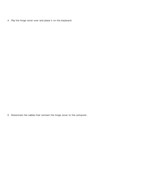 Page 764.  Flip the hinge  cover over and  place  it  on the keyboard.
5 .  Disconnect the cables that  connect the hinge  cover to  the computer. 