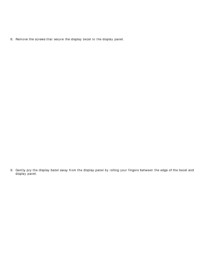 Page 978.  Remove the screws that  secure the display  bezel  to  the display  panel.
9 .  Gently  pry the display  bezel  away  from  the display  panel by rolling  your  fingers  between  the edge  of the bezel  and
display  panel. 