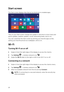 Page 18Start screen
The Start screen displays tiles that act as shortcuts to installed apps.
Tiles on your Start screen change and update in real time to show news and 
sports updates, weather updates, social-networking feeds, and so on.
You can customize the Start screen by pinning your favorite apps as tiles, 
setting your favorite picture as a wallpaper, and so on.
Wi-Fi
Turning Wi-Fi on or off
1 Swipe in from the right edge of the display to access the charms.
2 Tap Settings   :  wireless network icon .
3...