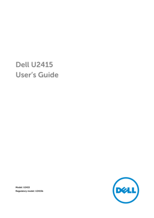 Page 1Dell U2415 
User’s Guide
Model: U2415
Regulatory model: U2415b 