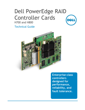 Page 1  
Dell PowerEdge RAID 
Controller Cards 
H700 and H800  
Technical Guide 
 
 
Enterprise-class 
controllers  
designed for 
performance, 
reliability, and 
fault tolerance.  