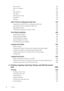 Page 88|Contents
Scan to USB124
Scan to Computer 124
Fax 127
Print PDF/TIFF 128
Print JPEG 128
Dell Document Hub 130
SharePoint 133
Add App 134
Dell™ Printer Configuration Web Tool135
Preparing to Use Dell Printer Configuration Web Tool 135
Starting Dell Printer Configuration Web Tool 136
Page Display Format 136
Changing the Settings of the Menu Items 138
Print Media Guidelines188
Supported Print Media 188
Supported Paper Weight 191
Unacceptable Print Media 191
Recommended Print Media 191
Print Media Storage...