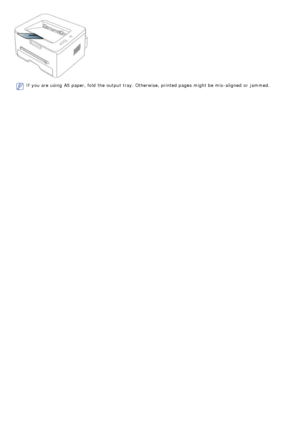 Page 44If  you are using  A5 paper, fold  the output tray. Otherwise, printed pages might be mis -aligned or jammed.
 