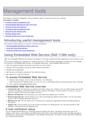 Page 60Management tools
This chapter introduces management tools provided  to  help you make  full use of your  machine.
This chapter includes:
Introducing useful  management tools
Using Embedded Web Service  (Dell 1130n  only)
Using the Printer  Status Monitor
Introducing useful  management tools
Using the printer settings utility
Firmware  update utility
Using the Unified Linux  Driver  Configurator
Introducing useful management tools
The  programs below  help you to  use your  machine conveniently.
Using...