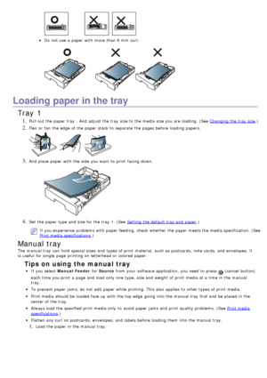 Page 39Do not use a  paper with more  than  6
Loading paper in the tray
Tray 1
1. Pull out the paper tray  .  And  adjust  the tray  size to  the media size you are loading. (See Changing the tray  size.)
2. Flex or fan  the edge  of the paper stack to  separate  the pages before loading papers.
3. And  place  paper with the side  you want  to  print  facing  down.
4. Set  the paper type and  size for the traySetting  the default tray  and  paper .)
If  you experience problems with paper feeding, check  whether...