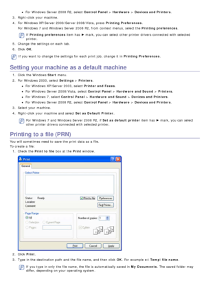 Page 33For  Windows Server 2008 R2,  select Control  Panel > Hardware  > Devices and Printers .
3 .  Right-click  your  machine.
4 .  For  Windows XP/Server 2003/Server 2008/Vista,  press   Printing Preferences.
For  Windows 7 and  Windows Server 2008 R2,  from  context menus, select the  Printing preferences.
If  Printing preferences  item has  ► mark, you can  select other printer drivers connected with selected
printer.
5 .  Change the settings on each  tab.
6 .  Click   OK.
If  you want  to  change  the...