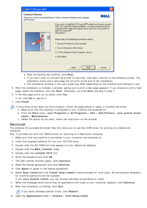 Page 63After connecting  the machine,  click  Next.
If  you don’t  want  to  connect the printer at this time,  click  Next,  and  No  on the following screen. The
installation starts  and  a  test page  will not print  at the end  of the installation.
The  installation window  in this user  guide may differ depending on the machine and  interface in use.
5 .  After the installation is finished,  a  window  asking you to  print  a  test page  appears.  If  you choose to  print  a  test
page, select the checkbox...