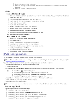 Page 1038. Select Uninstall  and  click   Uninstall.
9. When  the message  which warns that  all applications  will close  on your  computer  appears,  Click
Continue .
10. When  the uninstall is done, click   Quit.
Linux
Install Linux Driver
1. Make sure  that  the machine is connected to  your  network and  powered on.  Also, your  machine’s  IP  address
should have  been  set.
2. Insert the supplied  software CD into your  CD/DVD drive.
3. Double -click  CD-ROM icon that  appears on your  Linux  desktop.
4....