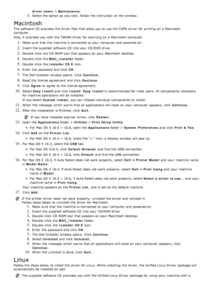 Page 19driver  name > Maintenance .
3. Select the option as you wish,  follow  the instruction on the window.
Macintosh
The  software CD provides  the driver  files  that  allow you to  use the CUPS driver  for printing on a  Macintosh
computer.
Also, it  provides  you with the TWAIN driver  for scanning  on a  Macintosh  computer.
1. Make sure  that  the machine is connected to  your  computer  and  powered on.
2. Insert the supplied  software CD into your  CD/DVD drive.
3. Double -click  the CD-ROM icon that...