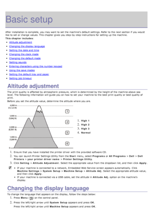 Page 23Basic setup
After installation is complete,  you may want  to  set  the machine’s  default settings. Refer to  the next section if you would
like to  set  or change  values. This chapter gives  you step-by-step instructions for setting  up  the machine.
This chapter includes:
Altitude adjustment
Changing the display  language
Setting  the date and  time
Changing the clock  mode
Changing the default mode
Setting  sounds
Entering characters using  the number keypad
Using the save modes
Setting  the default...