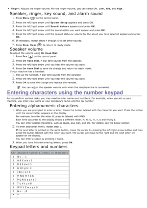 Page 25Ringer: Adjusts the ringer volume. For  the ringer volume, you can  select  Off, Low , Mid ,  and   High.
Speaker, ringer, key sound, and alarm sound
1. Press   Menu  () on the control panel.
2. Press  the left/right  arrow until  System Setup appears and  press   OK.
3. Press  the left/right  arrow until  Sound/Volume appears and  press   OK.
4. Press  the left/right  arrow until the sound  option you want  appear and  press   OK.
5. Press  the left/right  arrow until the desired status or volume  for...