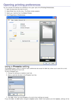 Page 31Opening printing preferences
You  can  preview  the settings you selected on the upper right  of the Printing Preferences.
1. Open the document you want  to  print.
2. Select Print from  the file menu.  The   Print window  appears.
3. Select your  machine from  the  Select  Printer.
4. Click  Properties  or Preferences .
Using a Presets  setting
The  Presets  option,  which is visible on each  preferences tab except for  Dell tab, allows  you to  save the current
preferences settings for future use.
To...