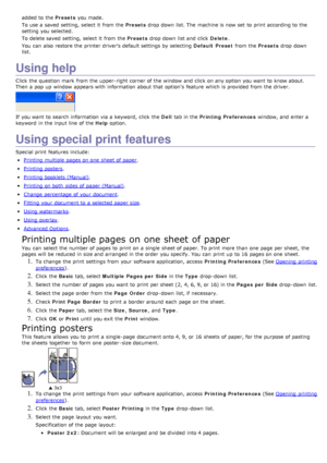 Page 32added to  the Presets you made.
To use a  saved  setting, select it  from  the  Presets drop  down  list. The  machine is now set  to  print  according to  the
setting  you selected.
To delete saved  setting, select it  from  the  Presets drop  down  list and  click   Delete.
You  can  also  restore the printer driver’s default settings by selecting   Default  Preset from  the Presets drop  down
list.
Using help
Click  the question  mark  from  the upper-right  corner of the window  and  click  on any...