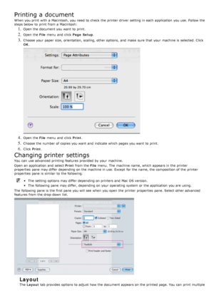 Page 38Printing a document
When  you print  with a  Macintosh, you need  to  check  the printer driver  setting  in each  application  you use.  Follow the
steps below  to  print  from  a  Macintosh:
1. Open the document you want  to  print.
2. Open the File menu  and  click   Page  Setup.
3. Choose your  paper size,  orientation, scaling, other options,  and  make  sure  that  your  machine is selected. Click
OK.
4. Open the  File menu  and  click   Print.
5. Choose the number of copies you want  and  indicate...