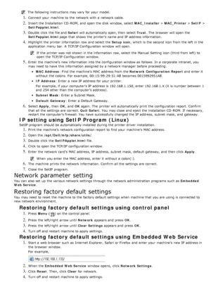 Page 99The  following instructions may vary for your  model.
1. Connect your  machine to  the network with a  network cable.
2. Insert the Installation CD-ROM,  and  open the disk  window, select MAC_Installer > MAC_Printer  > SetIP  >
SetIPapplet.html .
3. Double  click  the file and   Safari will automatically open, then  select  Trust.  The  browser  will open the
SetIPapplet.html  page  that  shows  the printer’s name and  IP  address information.
4. Highlight the printer information  row  and  select the...