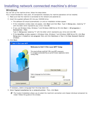 Page 100Installing network connected machine’s driver
Windows
You  can  set  up  the machine driver, follow  the steps below.
This is recommended for most users. All components  necessary  for machine operations will be installed.
1. Make sure  that  the machine is connected to  the network and  powered on.
2. Insert the supplied  software CD into your  CD/DVD drive.
The  software CD should automatically run  and  an installation window  appear.
If  the installation window  does  not appear,  click  Start and...