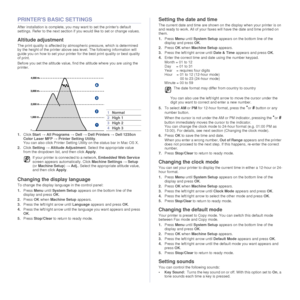 Page 2020 |Getting started
PRINTERS BASIC SETTINGS
After installation is complete, you ma y want to set the printers default 
settings. Refer to the next section if you would like to set or change values.
Altitude adjustment
The print quality is affected by atmospheric pressure, which is determined 
by the height of the printer above sea level. The following information will 
guide you on how to set your printer for the best print quality or best quality 
of print.
Before you set the altitude value, fi nd the...