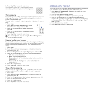 Page 3232 |Copying
5.Press  Stop/Clear to return to ready mode.
Your original is divided into 9 portions. Each portion is 
scanned and printed one by one in the following order:
Clone copying
Your printer can print multiple image copies from the original document on a 
single page. The number of images is  automatically determined by the 
original image and paper size.
This copy feature is available only when you place originals on the scanner 
glass.
1. Press  Copy.
2. Press  Menu until Copy Feature  appears...