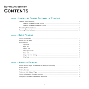 Page 831
SOFTWARE SECTION 
C
ONTENTS
Chapter 1: INSTALLING PRINTER SOFTWARE IN WINDOWS
Installing Printer Software  ................................................................................................... .....  4
Installing Software for Local Printing  .................................................................................  4
Installing Software for Network Printing .............................................................................  7
Reinstalling Printer Software...