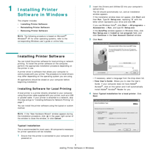 Page 86Installing Printer Software in Windows
4
1Installing Printer 
Software in Windows
This chapter includes:
• Installing Printer Software
• Reinstalling Printer Software
•Removing Printer Software
NOTE: The following procedure is based on Microsoft® 
Windows® XP, for other operating systems, refer to the 
corresponding Windows users guide or online help.
Installing Printer Software
You can install the printer software for local printing or network 
printing. To install the printer software on the computer,...