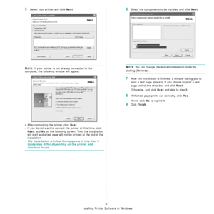 Page 88Installing Printer Software in Windows
6
5Select your printer and click Next.
NOTE: If your printer is not already connected to the 
computer, the following window will appear.
• After connecting the printer, click 
Next.
• If you do not want to connect the printer at this time, click 
Next, and No on the following screen. Then the installation 
will start and a test page will not be printed at the end of the 
installation.
• The installation window that appears in this User’s  Guide may differ depending...