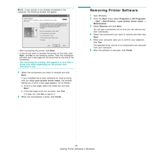 Page 92Installing Printer Software in Windows
10
NOTE: If your printer is not already connected to the 
computer, the following window will appear.
• After connecting the printer, click 
Next.
• If you do not want to connect the printer at this time, click 
Next, and No on the following screen. Then the installation 
will start and a test page will not be printed at the end of the 
installation.
• The reinstallation window that appears in this User’s  Guide may differ depending on the printer and 
interface in...