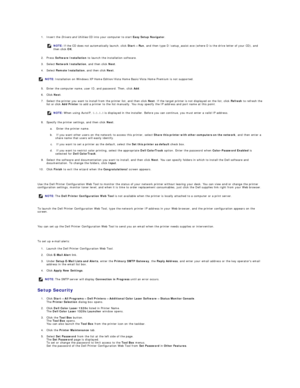 Page 1361. Insert the  Drivers and Utilities  CD into your computer to start  Easy Setup Navigator .  
 
2. Press  Software Installation  to launch the installation software.  
 
3. Select  Network Installation , and then click  Next .  
 
4. Select  Remote Installation , and then click  Next .  
 
5. Enter the computer name, user ID, and password. Then, click  Add .  
 
6. Click  Next .  
 
7. Select the printer you want to install from the printer list, and then click  Next . If the target printer is not...