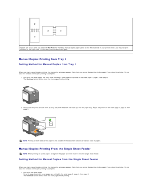 Page 49Manual Duplex Printing from Tray 1  
Setting Method for Manual Duplex from Tray 1  
   
When you start manual duplex printing, the instruction windows appears. Note that you cannot display this window again if you close the window. Do not 
close the window until duplex printing is complete.  
1. First print the even pages. For a six page document, even pages are printed in the order page 6, page 4, then page 2.  
The  Continue  button blinks when the even pages finish printing.  
 
 
   
2. Next stack...