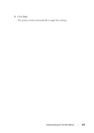 Page 217Understanding the Tool Box Menus213
4Click Start.
The printer restarts automatically to apply the settings.
 