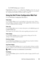 Page 115Dell Printer Configuration Web Tool111
The TCP/IP Settings page is displayed.
If the IP address shows 0.0.0.0 (the factory default) or  169.254.xx.xx, 
an IP address has not been assigned. To assign an IP address for your printer, 
see Assigning an IP Address  (for IPv4 mode) on page 39.
Using the Dell Printer Configuration Web Tool
Use the Dell Printer Configuration Web Tool  for:
Printer Status
Use the Printer Status menu to get feedback on the printer status. When a 
toner cartridge is running low,...