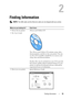 Page 23Finding Information19
2
Finding Information
 NOTE: The USB cable and the Ethernet cable are not shipped with your printer.
What are you looking for? Find it here
• Drivers for my printer
•My 
Users Guide
Drivers and Utilities CD
The 
Drivers and Utilities CD contains setup video, 
documentation, and drivers for your printer. You can 
use the CD to install/re-install drivers or access your 
setup video and documentation.
Readme files may be included on your CD to provide 
last-minute updates about...