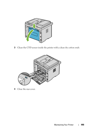 Page 451Maintaining Your Printer449
3Clean the CTD sensor inside the printer with a clean dry cotton swab.
4Close the rear cover.
 