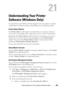 Page 411Understanding Your Printer Software (Windows Only)409
21
Understanding Your Printer 
Software (Windows Only)
Use the Drivers and Utilities CD that shipped with your printer to install a 
combination of software programs, depending on your operating system.
Printer Status Window
The Printer Status window alerts you when there is a warning or when an 
error occurs, for example, when a paper jam occurs or toner is running low.
By default, the Printer Status window launches only when an error occurs. 
When...