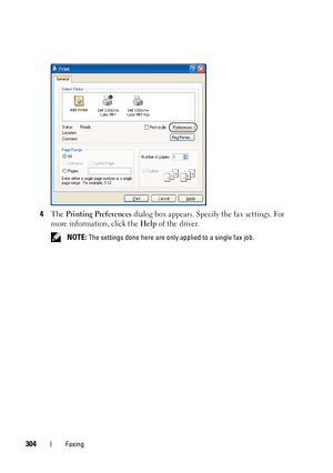 Page 306304Faxing
4The Printing Preferences dialog box appears. Specify the fax settings. For 
more information, click the 
Help of the driver.
 NOTE: The settings done here are only applied to a single fax job. 
 