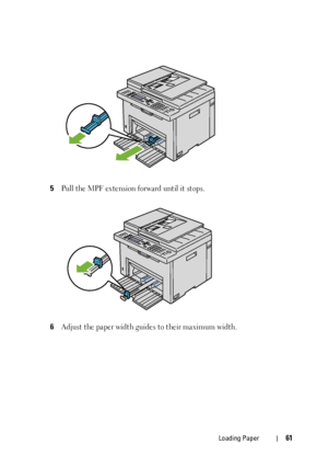 Page 63Loading Paper61
5Pull the MPF extension forward until it stops.
6Adjust the paper width guides to their maximum width.
 