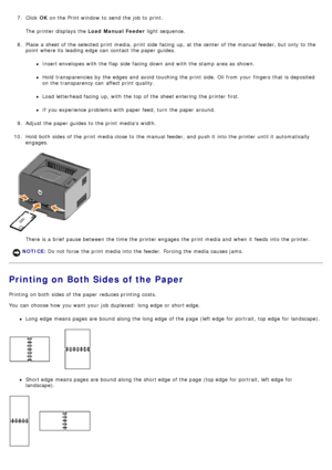 Page 157.  Click   OK on the Print window  to  send the job to  print.
The  printer displays  the  Load  Manual Feeder light  sequence.
8 .  Place  a  sheet of the selected print  media,  print  side  facing  up, at the center of the manual feeder, but only  to  the
point  where its  leading edge  can  contact  the paper guides.
Insert envelopes with the flap  side  facing  down  and  with the stamp  area as shown.
Hold  transparencies by the edges and  avoid  touching the print  side. Oil  from  your  fingers...