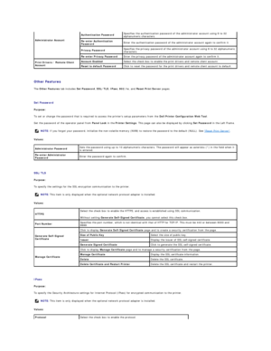 Page 164   
Other Features   
The  Other Features  tab includes  Set Password ,  SSL/TLS ,  IPsec ,  802.1x , and  Reset Print Server  pages.  
   
Set Password  
Purpose:  
To set or change the password that is required to access the printers setup parameters from the  Dell Printer Configuration Web Tool .  
Set the password of the operator panel from  Panel Lock  in the  Printer Settings . This page can also be displayed by clicking  Set Password  in the Left Frame.  
Values:  
   
SSL/TLS  
Purpose:  
To...