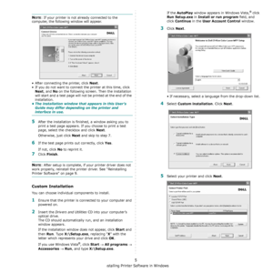 Page 104Installing Printer Software in Windows
5
NOTE: If your printer is not already connected to the 
computer, the following window will appear.
• After connecting the printer, click 
Next.
• If you do not want to connect the printer at this time, click 
Next, and No on the following screen. Then the installation 
will start and a test page will not be printed at the end of the 
installation.
• The installation window that appears in this User’s 
Guide may differ depending on the printer and 
interface in...