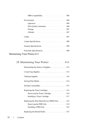 Page 22FILE LOCATION:  
C:\Users\fxstdpc-admin\Desktop\30_UG??\Mioga_AIO_UG_FM\Mioga_AIO
_UG_FM\Mioga-AIO-UGTOC.fm
20Contents
MIB Compatibility . . . . . . . . . . . . . . .  606
Environment
 . . . . . . . . . . . . . . . . . . . . .  606
Operation
 . . . . . . . . . . . . . . . . . . . .  606
Print Quality Guarantee
 . . . . . . . . . . . . .  606
Storage
 . . . . . . . . . . . . . . . . . . . . .  607
Altitude
 . . . . . . . . . . . . . . . . . . . . .  607
Cables
 . . . . . . . . . . . . . . . . . . . . . ....