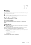 Page 293Printing291
17
Printing
This chapter covers tips for printing, how to print certain information from your 
printer, and how to cancel a job.
 NOTE: The images used and procedures described in this manual are those of 
Dell™ 2155cdn Multifunction Color Printer.
Tips for Successful Printing
Tips on Storing Print Media
Store your print media properly. For more information, see Storing Print 
Media.

Avoiding Paper Jams
 NOTICE: Before buying large quantities of any print media, it is recommended 
that you...